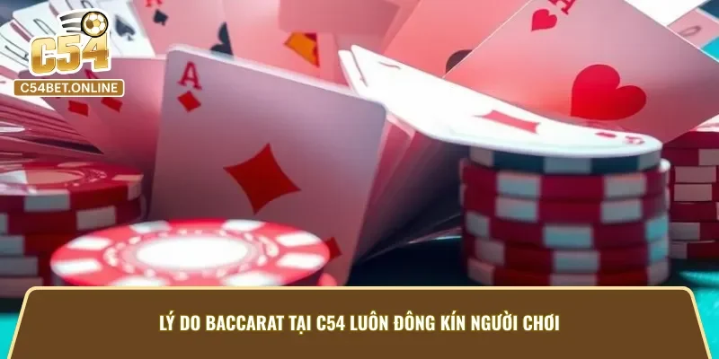 Trải nghiệm không điểm chê của siêu phẩm Baccarat C54